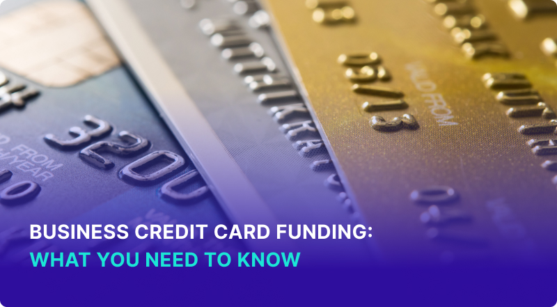 Business Credit Card Funding_ What You Need To Know