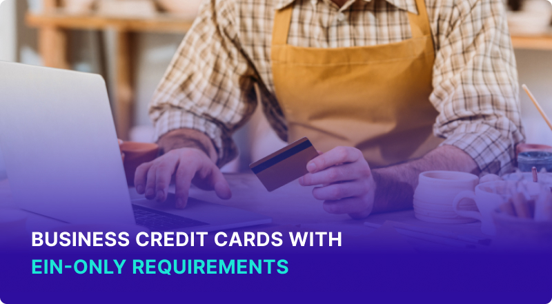 Business Credit Cards With EIN-Only Requirements