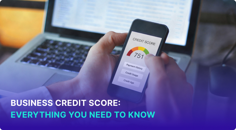 Business Credit Score Everything You Need to Know