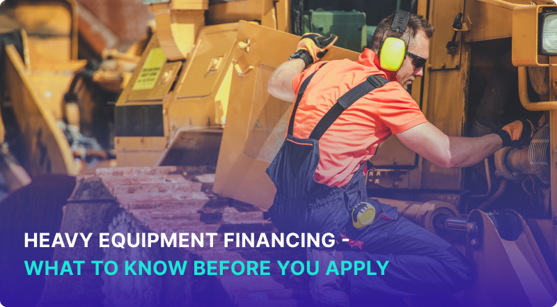 Heavy equipment financing
