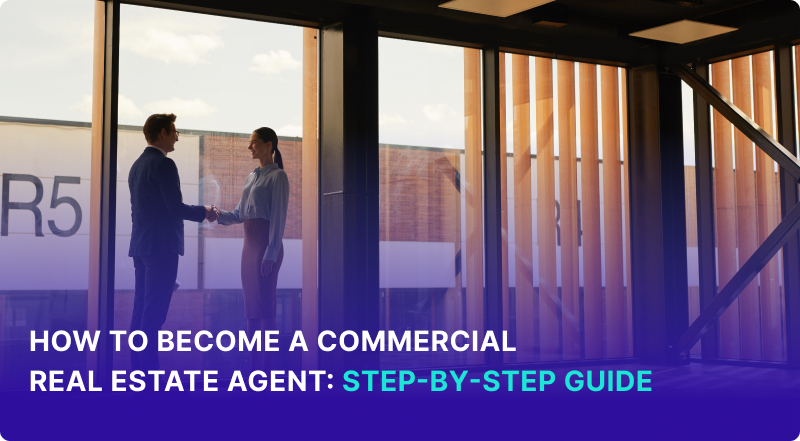 How to Become a Commercial Real Estate Agent