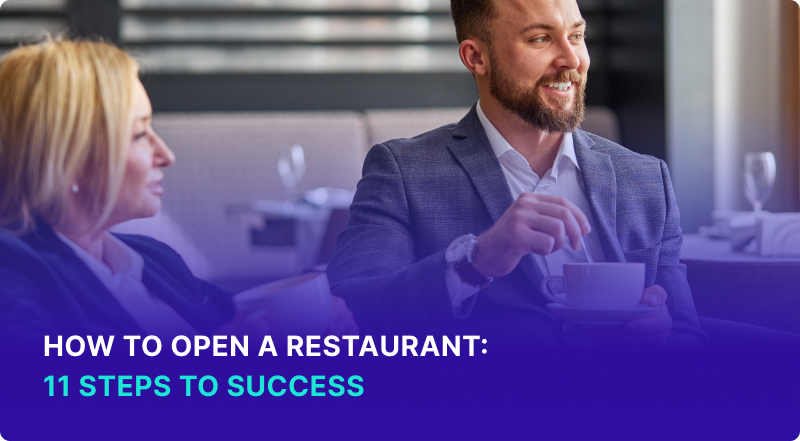 How to Open a Restaurant 11 Steps To Success