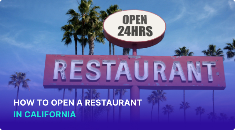 How to Open a Restaurant in California