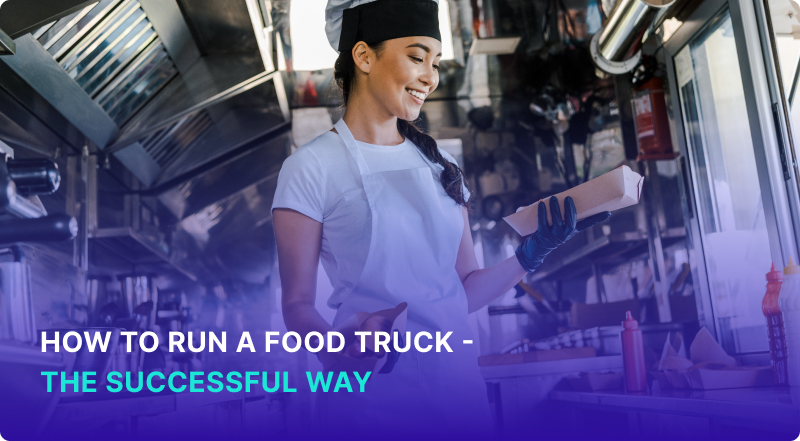 How to run a food truck - the successful way