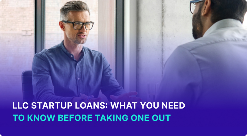 LLC Startup Loans What You Need to Know Before Taking One Out