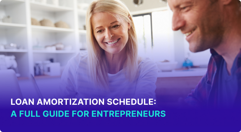 Loan Amortization Schedule A Full Guide for Entrepreneurs