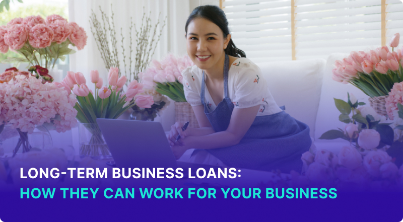 Long-Term Business Loans How They Can Work for Your Business