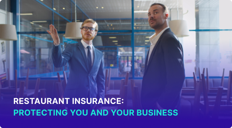 Restaurant insurance: protecting you and your business