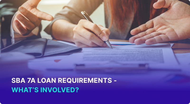 SBA 7a Loan Requirements - What's Involved