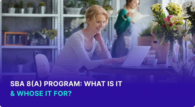SBA 8(a) Program What is it & Whose It For