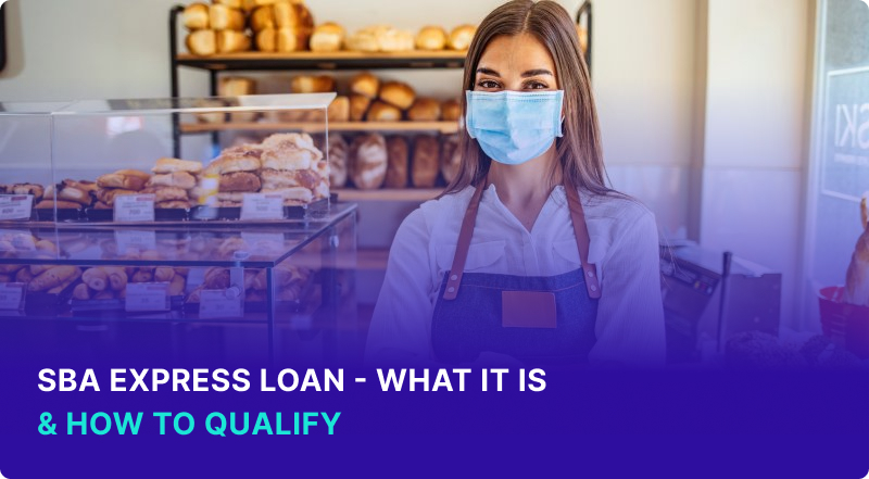 SBA Express Loan - What It Is & How To Qualify