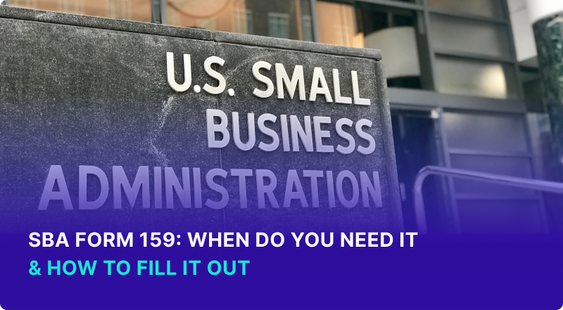 SBA Form 159_ When Do You Need It & How To Fill It Out