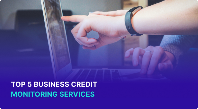 Top 5 Business Credit Monitoring Services