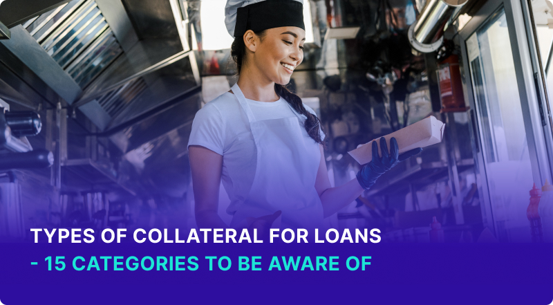 Types of Collateral for Loans - 15 Categories to Be Aware Of