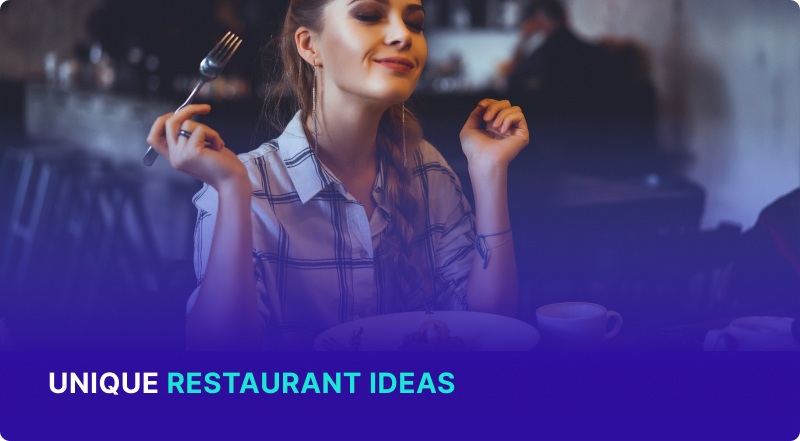 Unique Restaurant Ideas