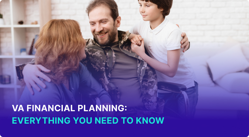 VA Financial Planning Everything You Need To Know