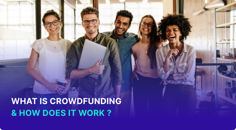 What Is Crowdfunding & How Does It Work