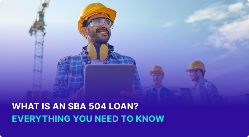 What is an SBA 504 loan Everything You Need To Know