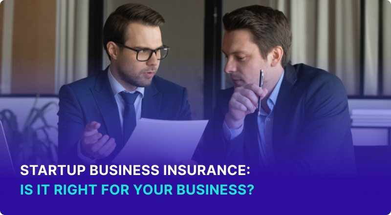 startup business insurance is it right for your business